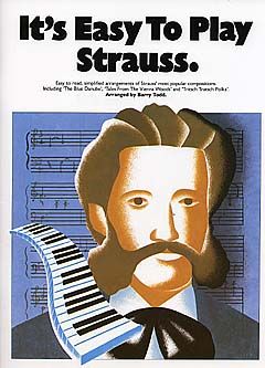 Johann Strauss Jr.: It's Easy To Play Strauss