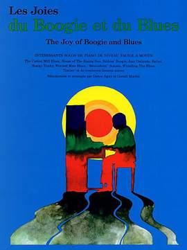 Denis Agay: Les Joies Du Boogie Et Du Blues