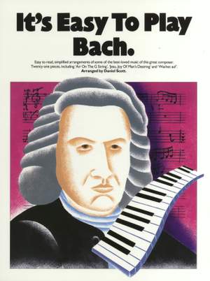 Johann Sebastian Bach: It's Easy To Play Bach
