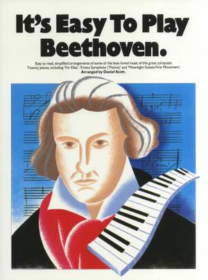 Ludwig van Beethoven: It's Easy To Play Beethoven
