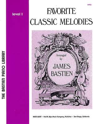 James Bastien: Favorite Classic Melodies-James Bastien Level 1