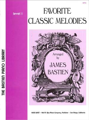 James Bastien: Favorite Classic Melodies-James Bastien Level 1
