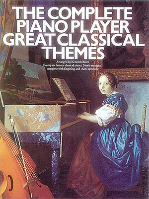 Kenneth Baker: The Complete Piano Player: Great Classical Themes