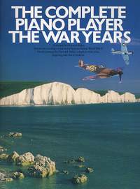 Kenneth Baker: The Complete Piano Player: The War Years