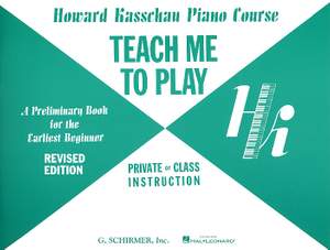 Howard Kasschau: Teach Me to Play: Preliminary Beginner Book
