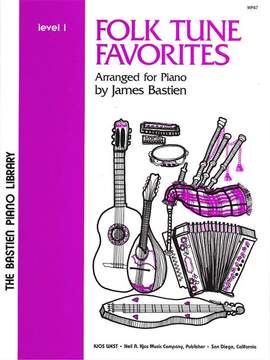 James Bastien: Folk Tune Favorites 1