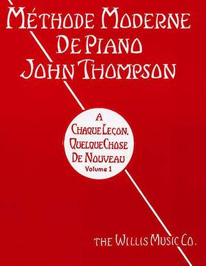 John Thompson: Méthode Moderne de Piano John Thompson Volume 1