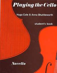 Anna Shuttleworth_Hugo Cole: Playing The Cello (Student's Book)