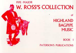 W Ross: Ross's Collection Of Highland Bagpipe Music Book 1