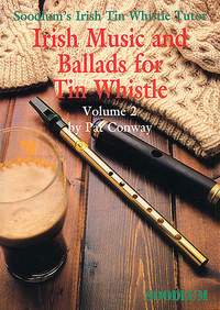 Soodlum's Irish Tin Whistle Tutor Volume 2: Irish Music and Ballads For Tin Whistle