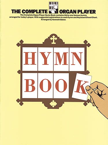 Kenneth Baker: The Complete Organ Player: Hymn Book
