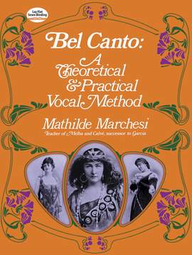 Mathilde Marchesi: Bel Canto, Theorical And Pratical Method