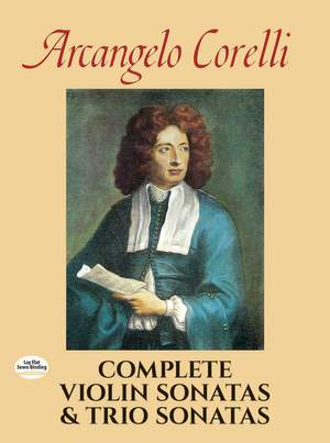 Arcangelo Corelli: Complete Violin Sonatas and Trio Sonatas