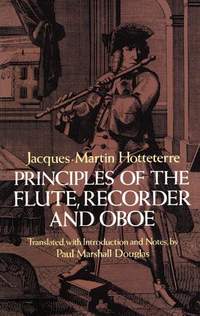 Jacques-Martin Hotteterre: Principles Of The Flute, Recorder And Oboe