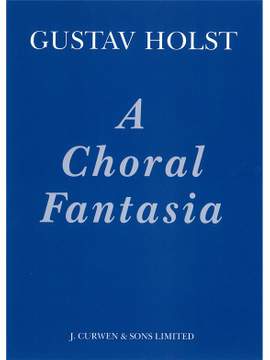 Gustav Holst: A Choral Fantasia
