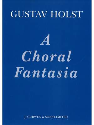 Gustav Holst: A Choral Fantasia
