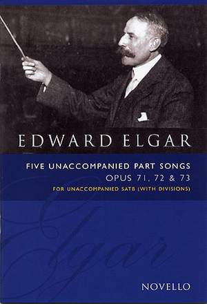 Edward Elgar: 5 Unaccompanied Part Songs Op. 71 72 73