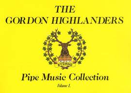 The Gordon Highlanders Pipe Music Collection Vol I