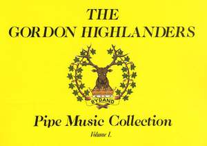 The Gordon Highlanders Pipe Music Collection Vol I