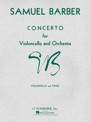 Samuel Barber: Concerto Op. 22 For Violoncello And Orchestra