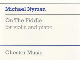 Michael Nyman: On The Fiddle For Violin And Piano