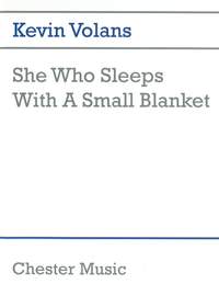Kevin Volans: She Who Sleeps With A Small Blanket