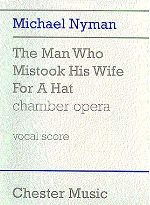 Michael Nyman: The Man Who Mistook His Wife For A Hat