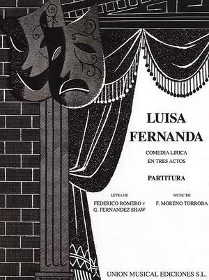 Federico Moreno Torroba: Luisa Fernanda - Comedia Lirica en tres Actos