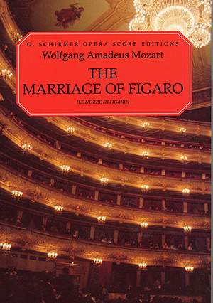 Wolfgang Amadeus Mozart: The Marriage of Figaro (Le Nozze di Figaro)