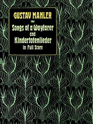 Mahler, G: Lieder eines fahrenden Gesellen and Kindertotenlieder