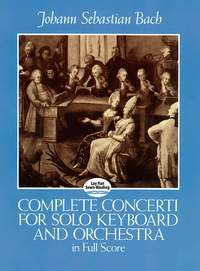 Johann Sebastian Bach: Complete Concerti for Solo Keyboard and Orchestra