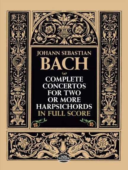 Johann Sebastian Bach: Complete Concertos for Two or More Harpsichords