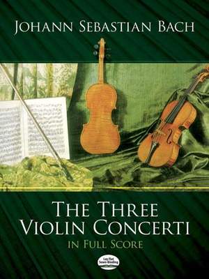 Johann Sebastian Bach: The Three Violin Concerti