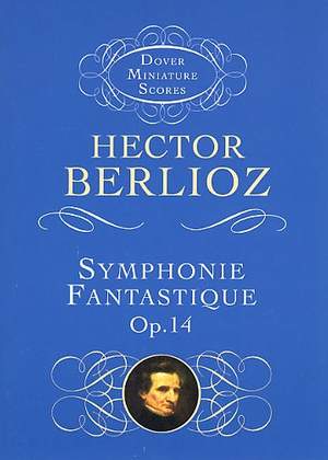 Hector Berlioz: Symphonie Fantastique Op.14
