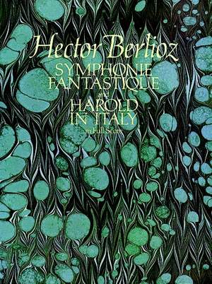Hector Berlioz: Symphonie Fantastique And Harold In Italy