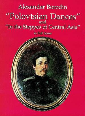 Alexander Borodin: 'Polovtsian Dances' And 'In The Steppes Of Central Asia'