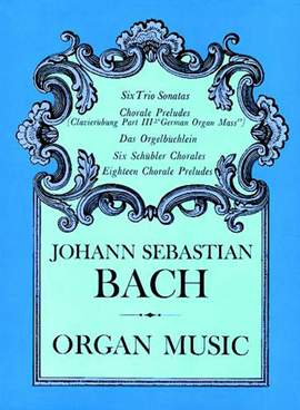 Johann Sebastian Bach: Organ Music