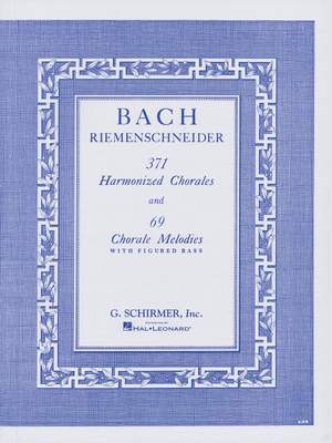 Johann Sebastian Bach: 371 Harmonized Chorales And 69 Chorale Melodies