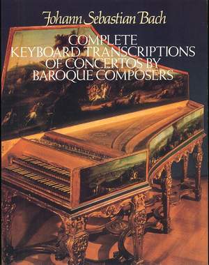 Johann Sebastian Bach: Complete Keyboard Transcriptions of Concertos