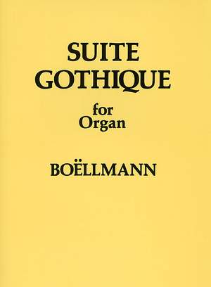 Léon Boëllmann: Suite Gothique For Organ Op.25