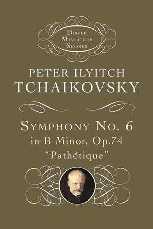 Pyotr Ilyich Tchaikovsky: Symphony No. 6 in B Minor: Op. 74