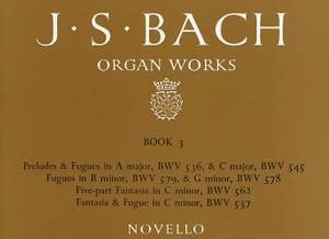 Johann Sebastian Bach: Organ Works Book 3: Preludes, Fugues & Fantasia