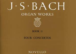 Johann Sebastian Bach: Organ Works Book 11: Four Concertos
