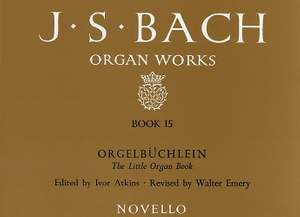 Johann Sebastian Bach: Organ Works Book 15 Orgelbuchlein