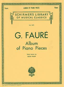 Gabriel Fauré: Album Of Piano Pieces