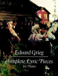 Edvard Grieg: Complete Lyric Pieces For Piano