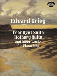 Edvard Grieg: Peer Gynt : Holberg Suite and other compositions