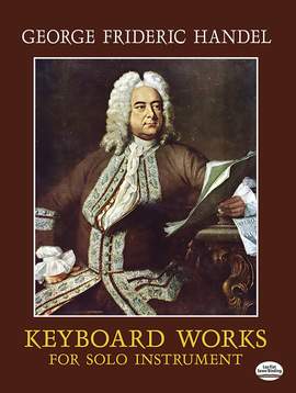 Georg Friedrich Händel: Keyboard Works For Solo Instruments