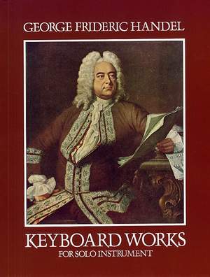 Georg Friedrich Händel: Keyboard Works For Solo Instruments