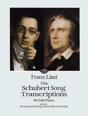 Franz Liszt: The Schubert Song Transcriptions for Solo Piano 1